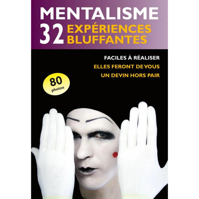 Mentalisme : 32 Expériences Bluffantes